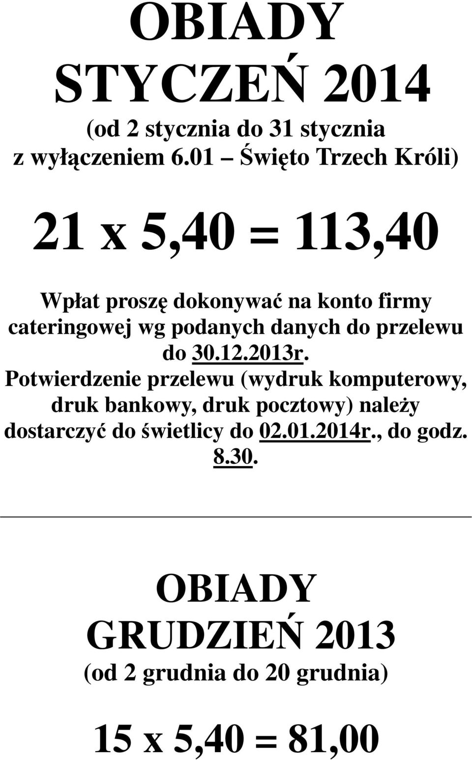 podanych danych do przelewu do 30.12.2013r.