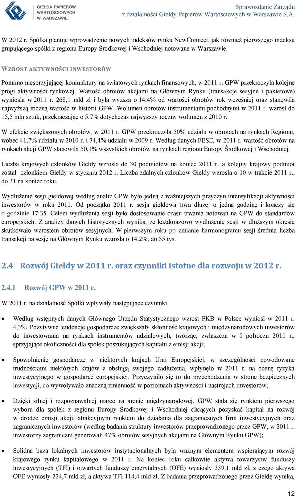 Wartość obrotów akcjami na Głównym Rynku (transakcje sesyjne i pakietowe) wyniosła w 2011 r.