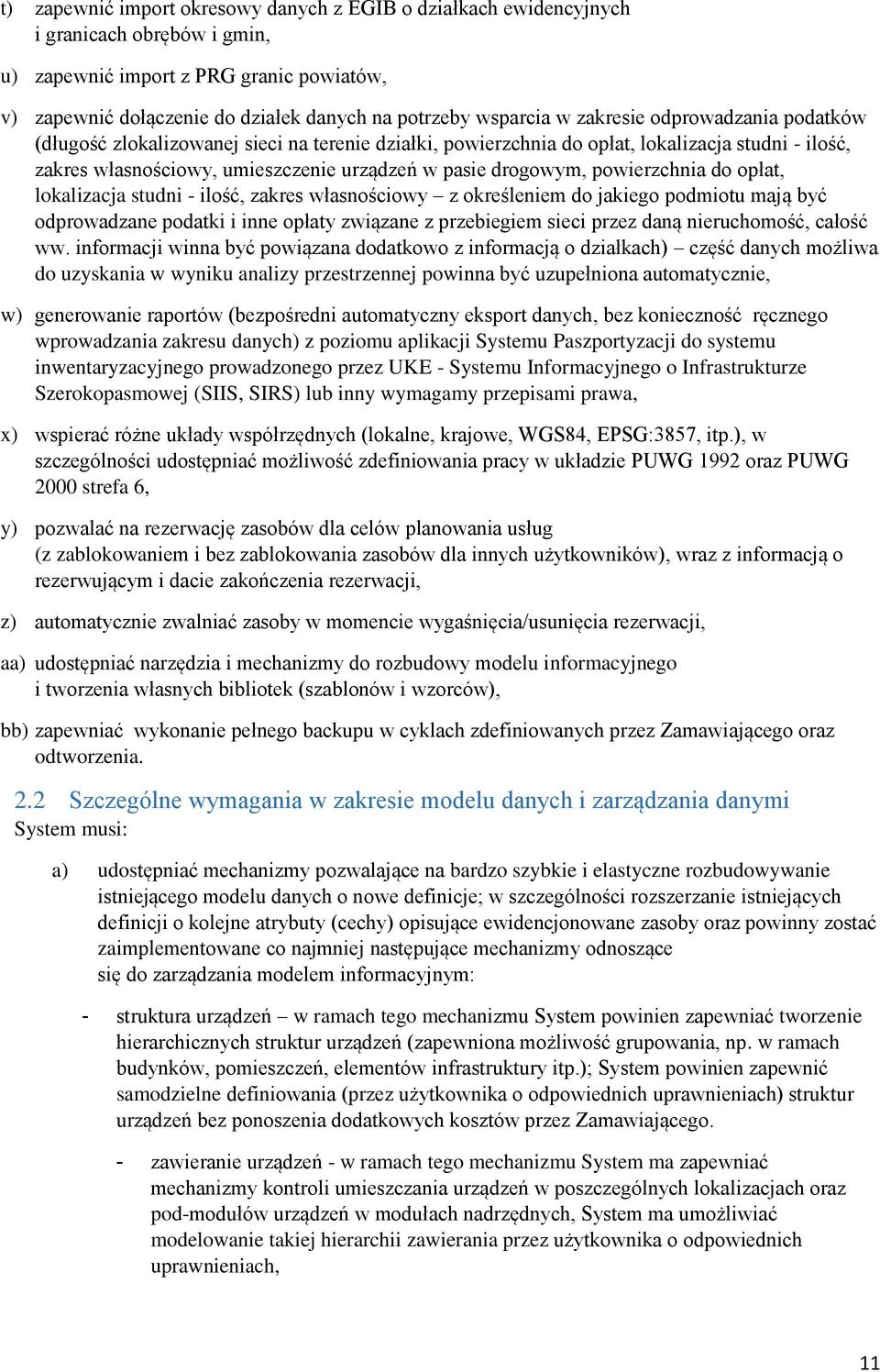 powierzchnia do opłat, lokalizacja studni - ilość, zakres własnościowy z określeniem do jakiego podmiotu mają być odprowadzane podatki i inne opłaty związane z przebiegiem sieci przez daną