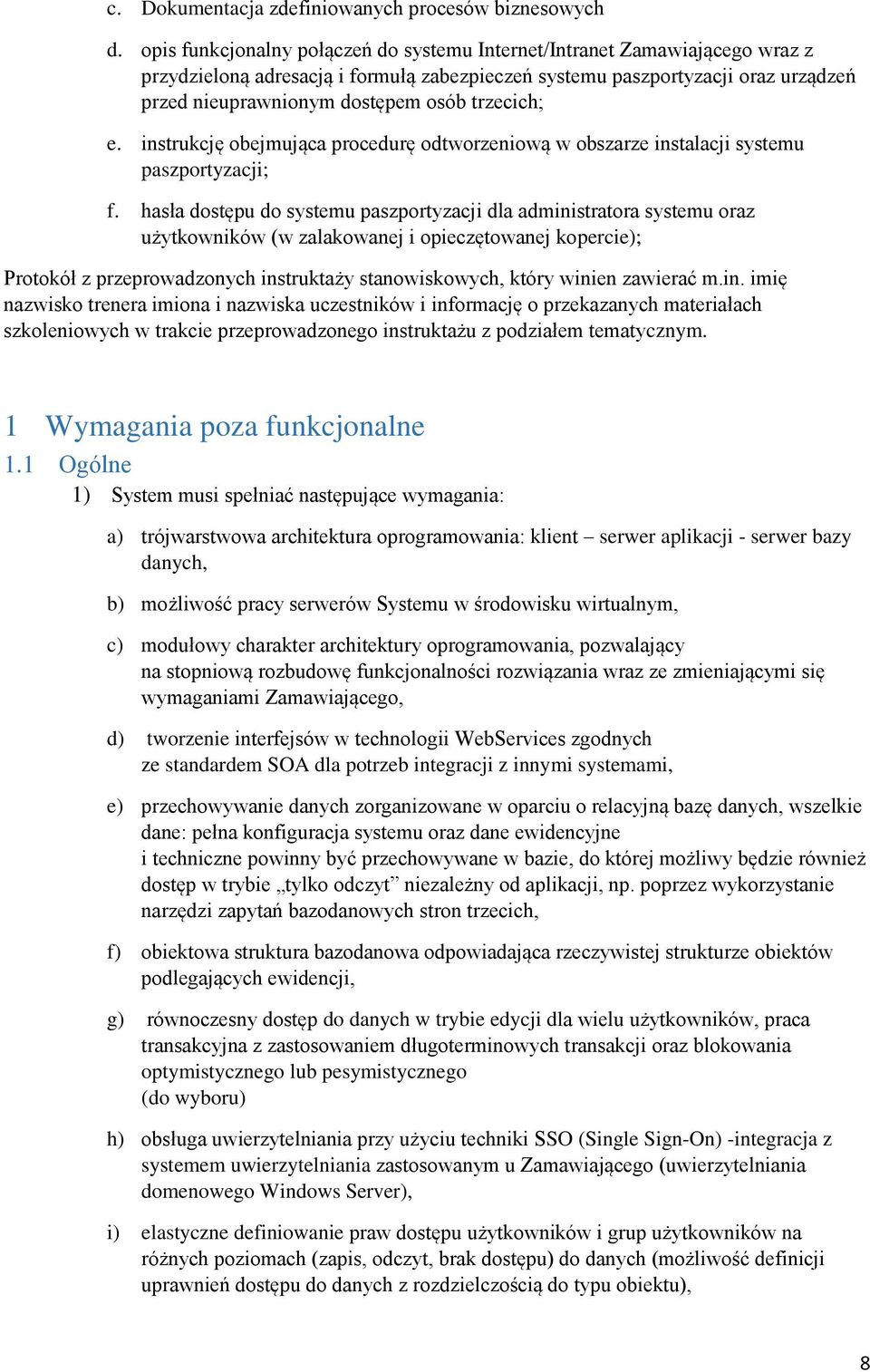 trzecich; e. instrukcję obejmująca procedurę odtworzeniową w obszarze instalacji systemu paszportyzacji; f.