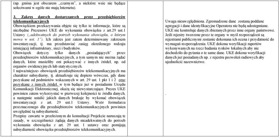 1 Ustawy ( adekwatnych do potrzeb wykonania obowiązku, o którym mowa w ust. 1 ). Ich zakres jest zatem determinowany zakresem inwentaryzacji, tj.