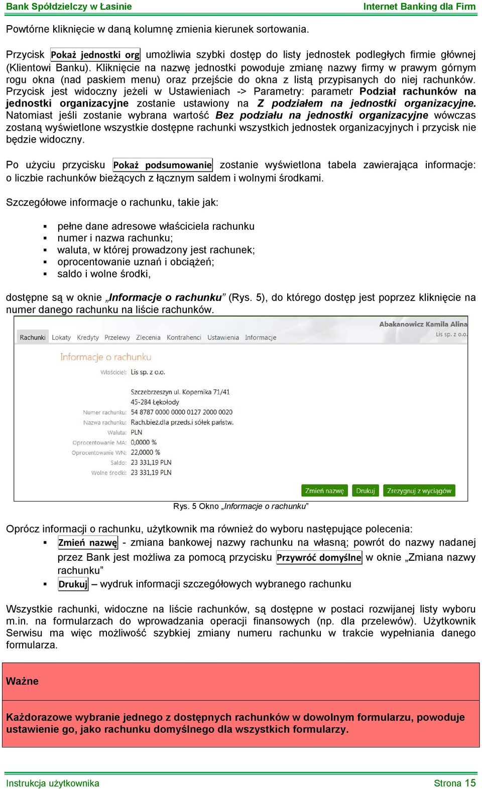 Przycisk jest widoczny jeżeli w Ustawieniach -> Parametry: parametr Podział rachunków na jednostki organizacyjne zostanie ustawiony na Z podziałem na jednostki organizacyjne.