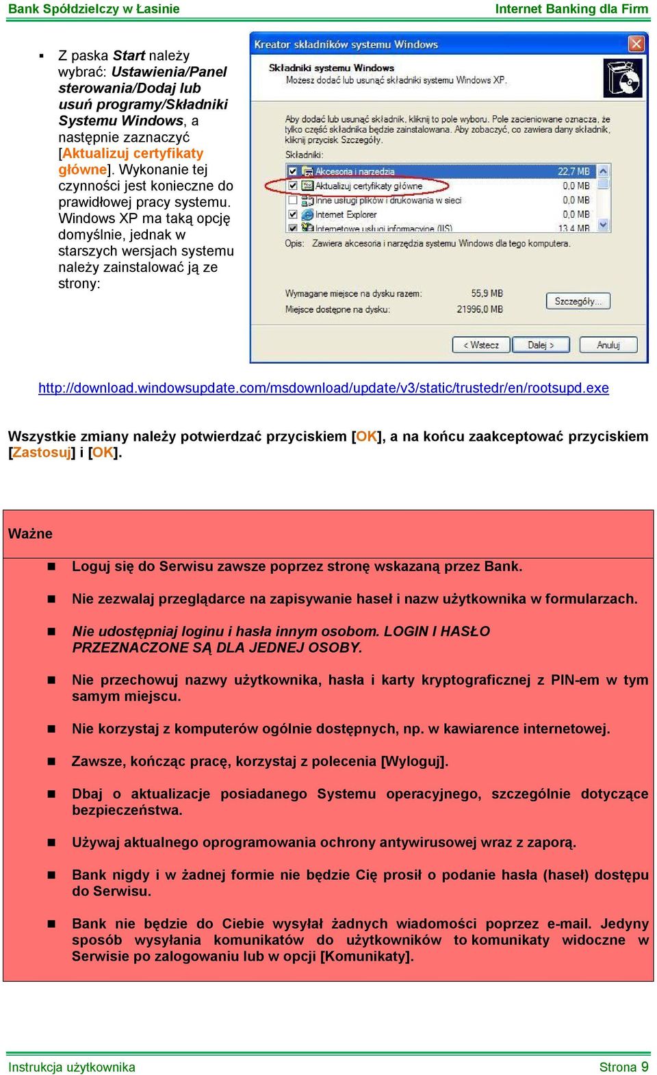 windowsupdate.com/msdownload/update/v3/static/trustedr/en/rootsupd.exe Wszystkie zmiany należy potwierdzać przyciskiem [OK], a na końcu zaakceptować przyciskiem [Zastosuj] i [OK].