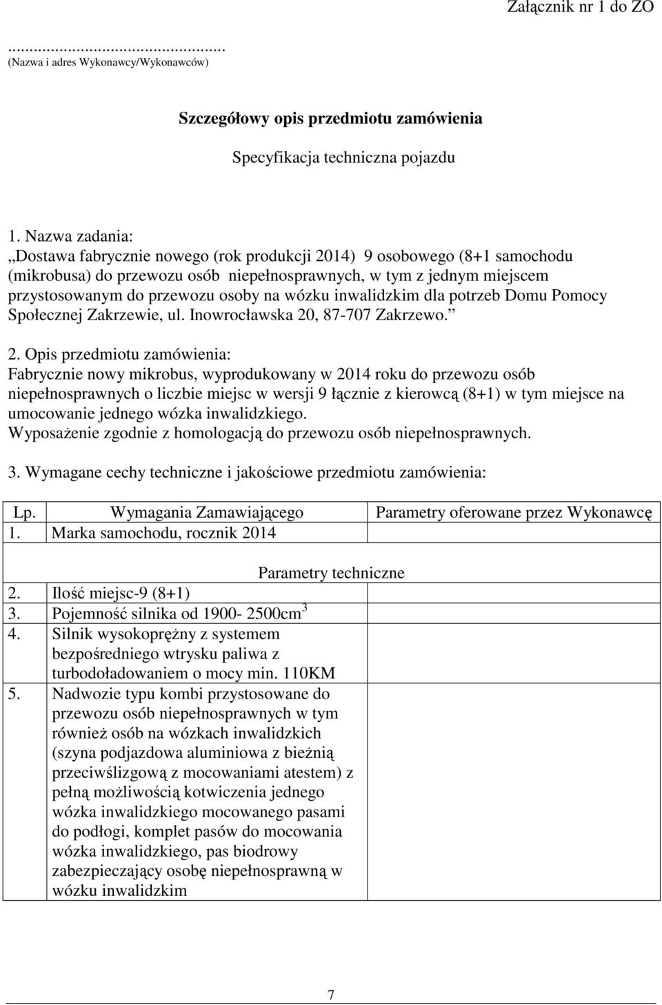 wózku inwalidzkim dla potrzeb Domu Pomocy Społecznej Zakrzewie, ul. Inowrocławska 20