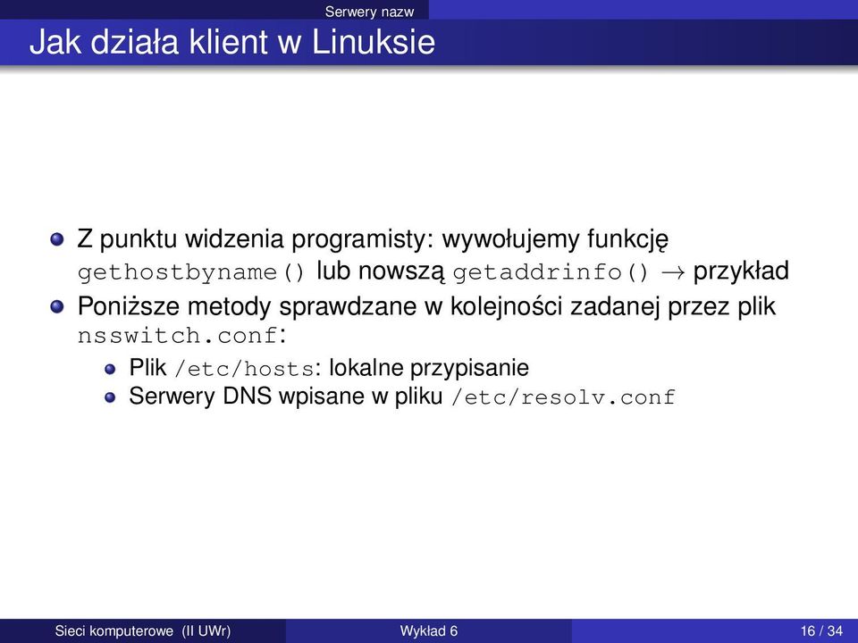 w kolejności zadanej przez plik nsswitch.