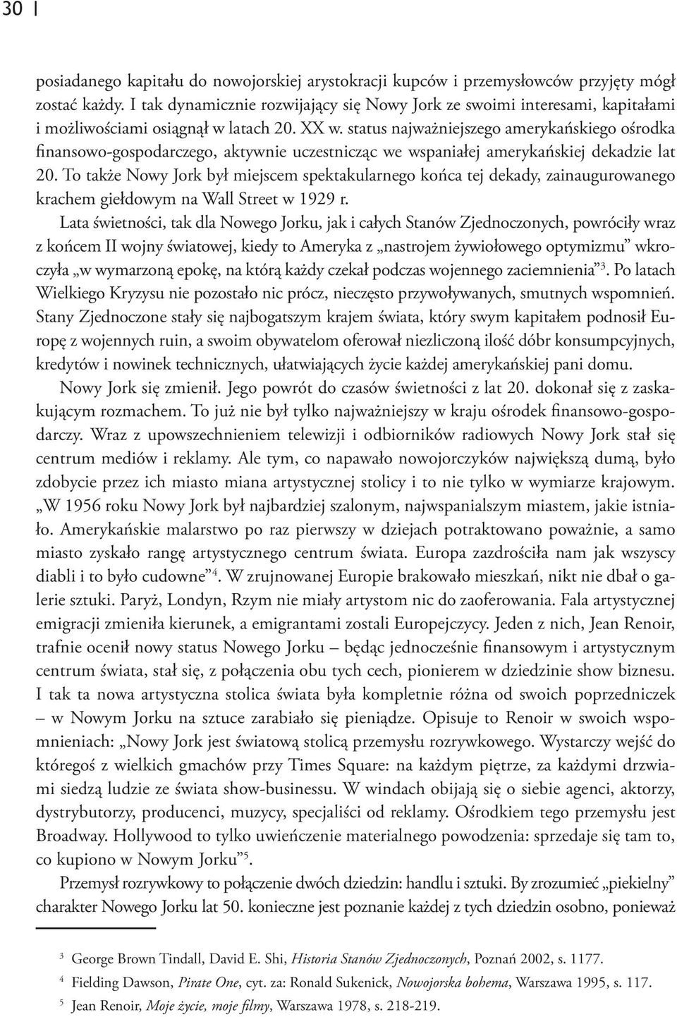 status najważniejszego amerykańskiego ośrodka finansowo-gospodarczego, aktywnie uczestnicząc we wspaniałej amerykańskiej dekadzie lat 20.