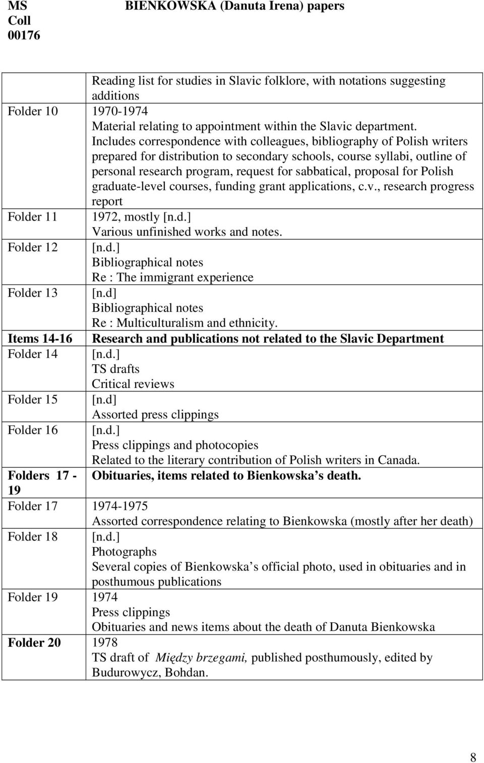 proposal for Polish graduate-level courses, funding grant applications, c.v., research progress report Folder 11 1972, mostly Various unfinished works and notes.