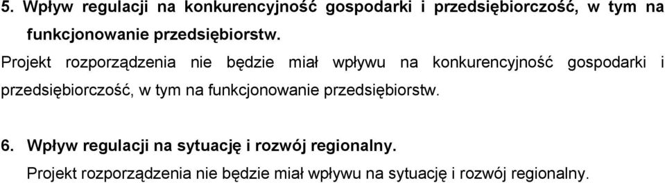 Projekt rozporządzenia nie będzie miał wpływu na konkurencyjność gospodarki i