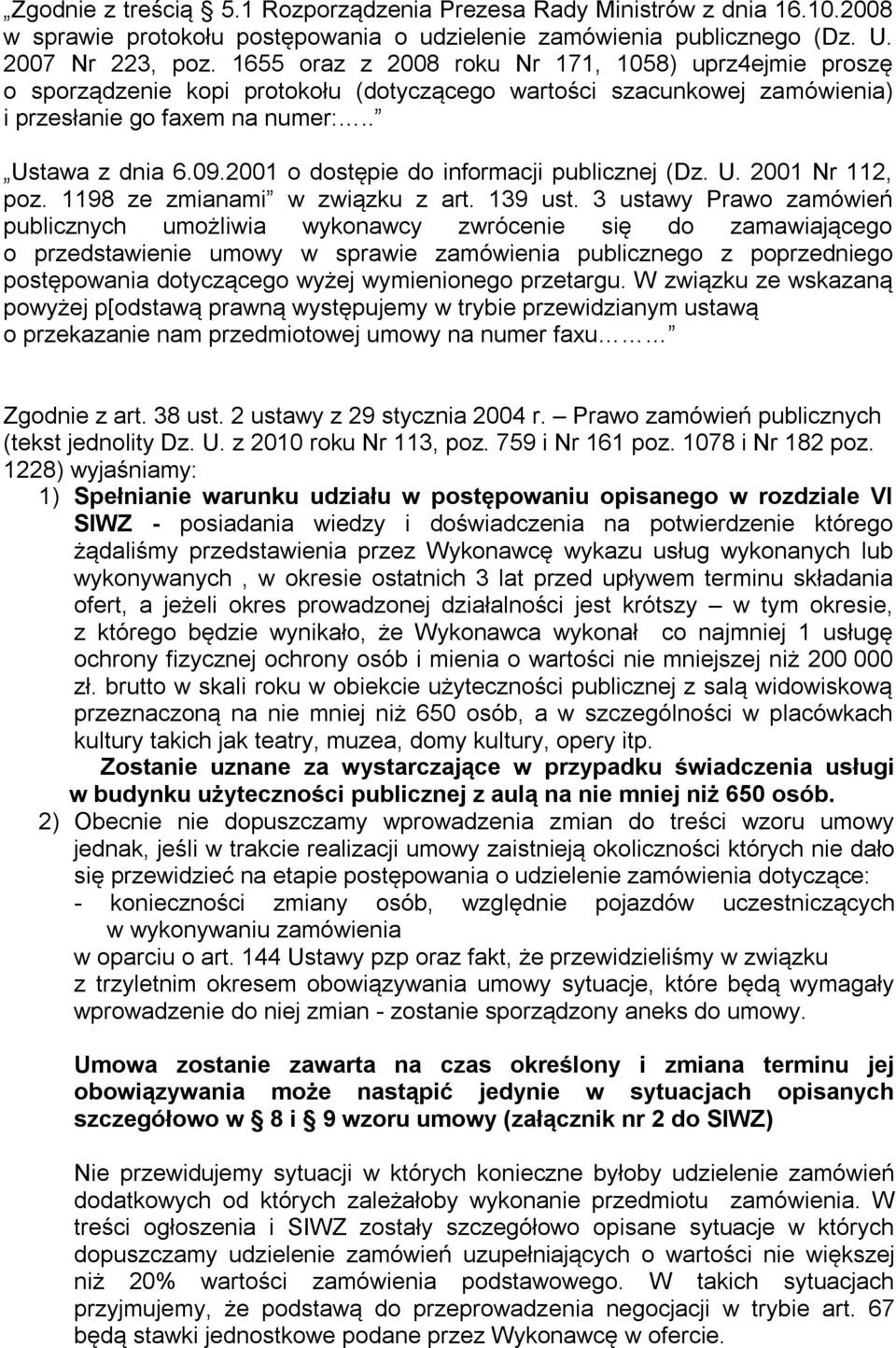 2001 o dostępie do informacji publicznej (Dz. U. 2001 Nr 112, poz. 1198 ze zmianami w związku z art. 139 ust.