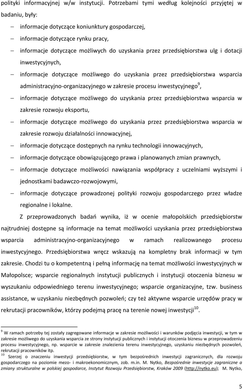 przedsiębiorstwa ulg i dotacji inwestycyjnych, informacje dotyczące możliwego do uzyskania przez przedsiębiorstwa wsparcia administracyjno-organizacyjnego w zakresie procesu inwestycyjnego 9,