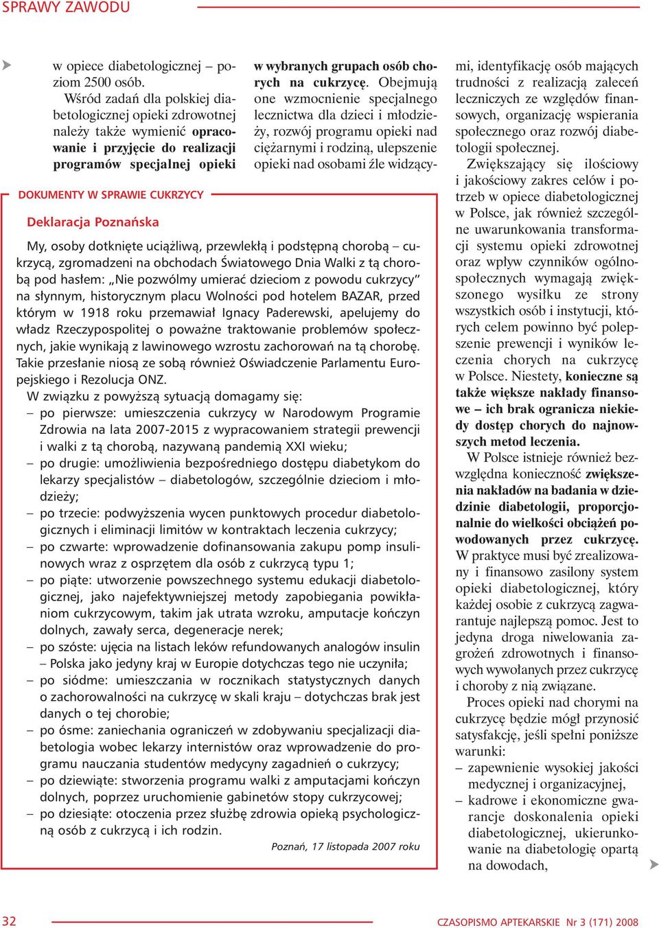 My, osoby dotkniête uci¹ liw¹, przewlek³¹ i podstêpn¹ chorob¹ cukrzyc¹, zgromadzeni na obchodach Œwiatowego Dnia Walki z t¹ chorob¹ pod has³em: Nie pozwólmy umieraæ dzieciom z powodu cukrzycy na