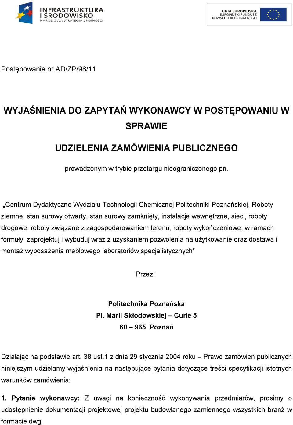 Roboty ziemne, stan surowy otwarty, stan surowy zamknięty, instalacje wewnętrzne, sieci, roboty drogowe, roboty związane z zagospodarowaniem terenu, roboty wykończeniowe, w ramach formuły zaprojektuj