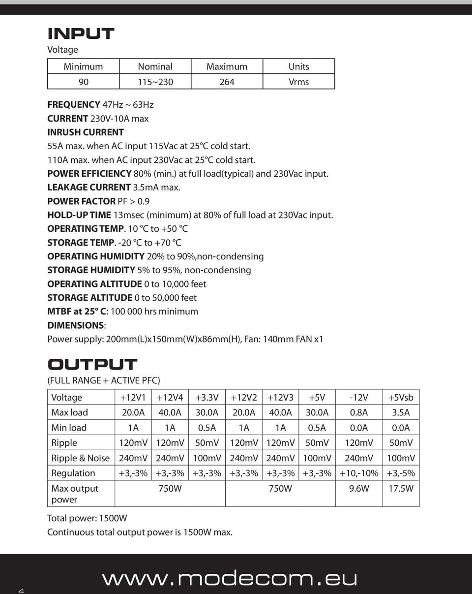 9 HOLD-UP TIME 13msec (minimum) at 80% of full load at 230Vac input. OPERATING TEMP. 10 C to +50 C STORAGE TEMP.