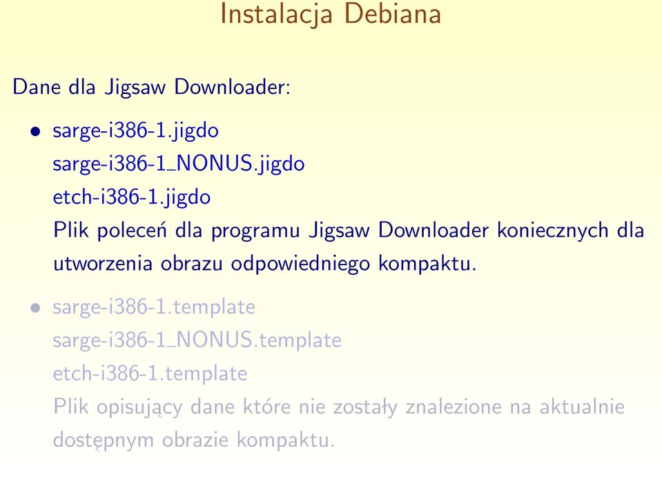 jigdo Plik poleceń dla programu Jigsaw Downloader koniecznych dla utworzenia obrazu
