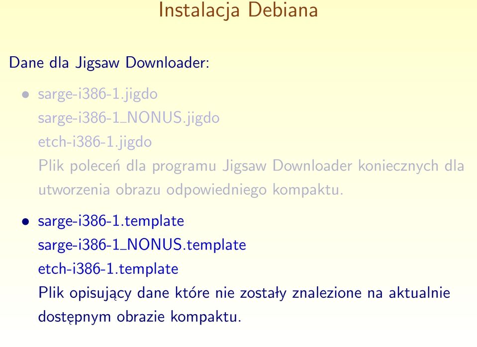 jigdo Plik poleceń dla programu Jigsaw Downloader koniecznych dla utworzenia obrazu