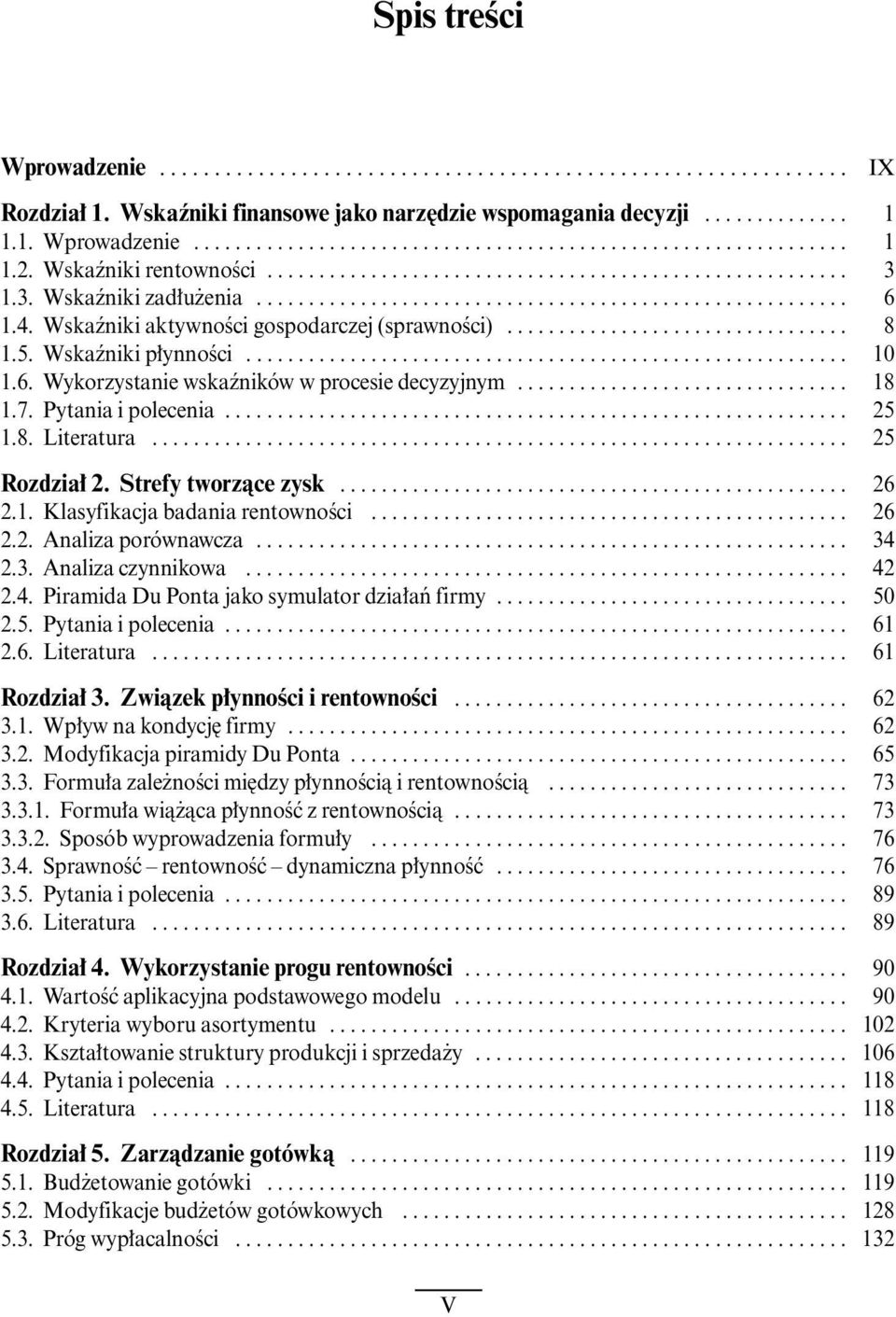 Wskaêniki aktywnoêci gospodarczej (sprawnoêci)................................. 8 1.5. Wskaêniki p ynnoêci.......................................................... 10 1.6.