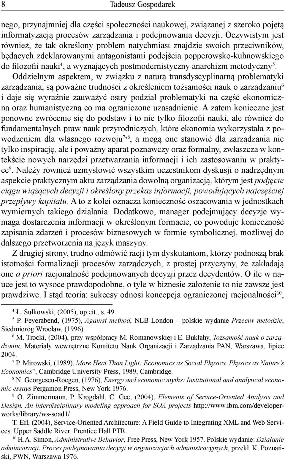 wyznających postmodernistyczny anarchizm metodyczny 5.