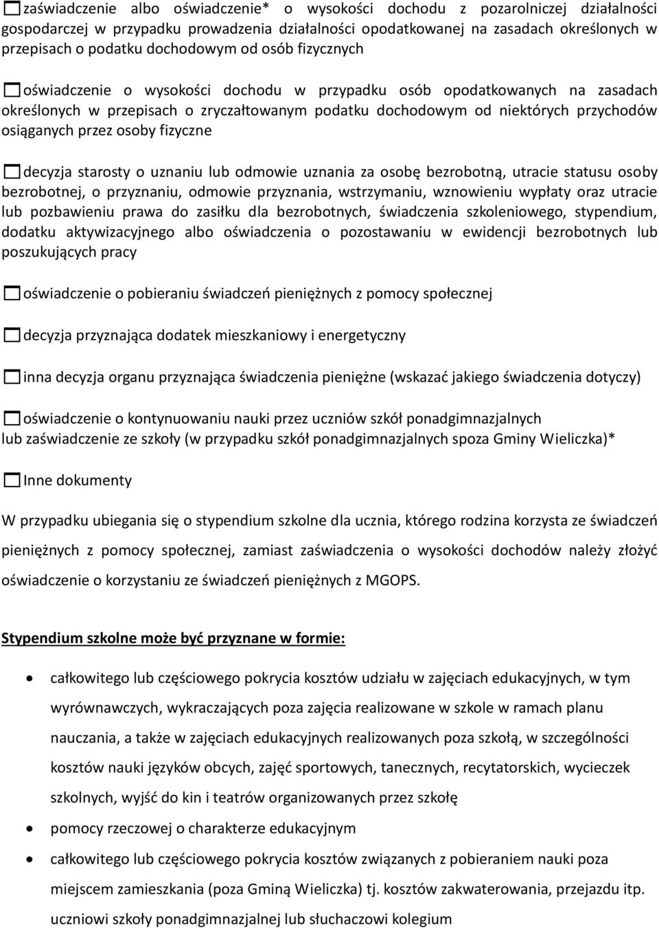 osiąganych przez osoby fizyczne decyzja starosty o uznaniu lub odmowie uznania za osobę bezrobotną, utracie statusu osoby bezrobotnej, o przyznaniu, odmowie przyznania, wstrzymaniu, wznowieniu