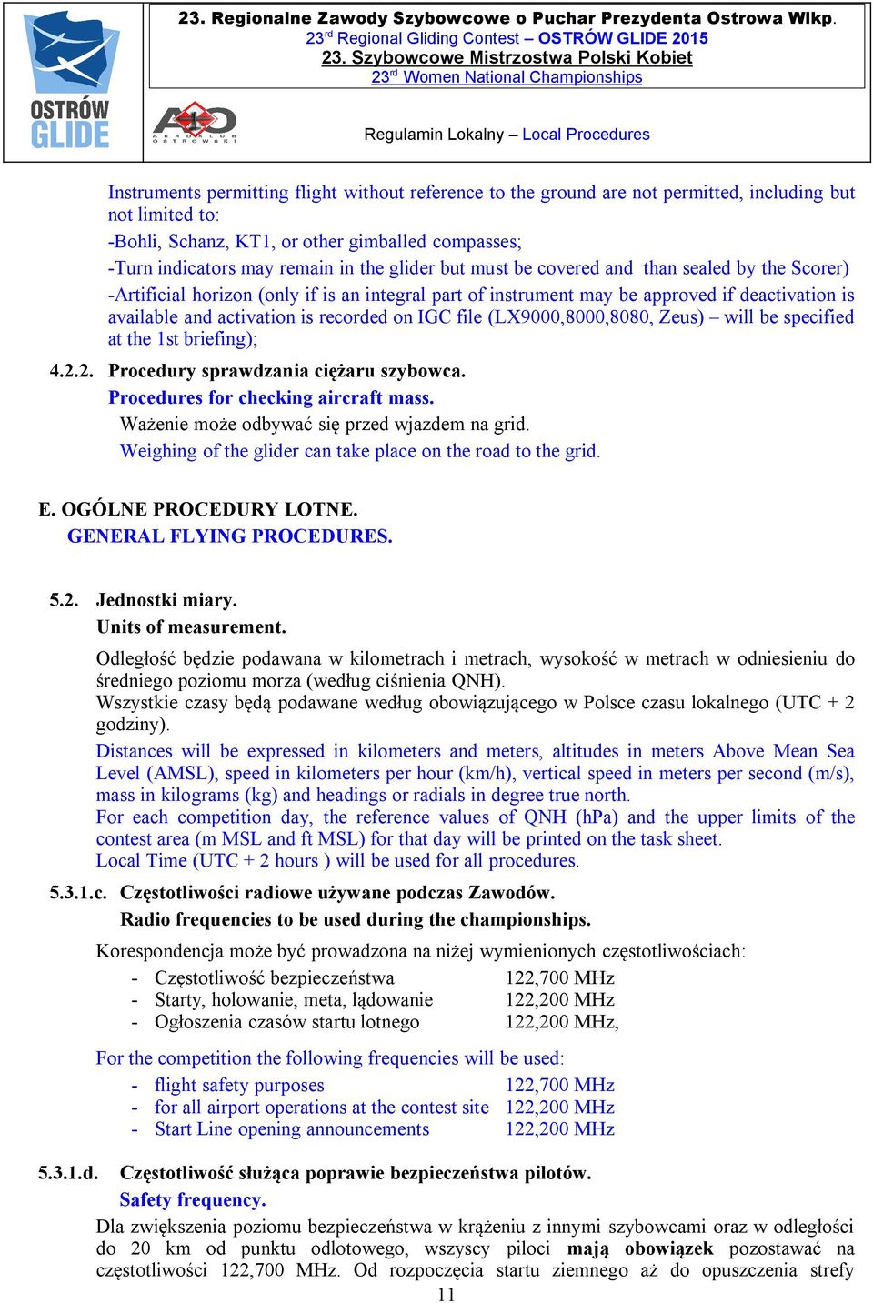 file (LX9000,8000,8080, Zeus) will be specified at the 1st briefing); 4.2.2. Procedury sprawdzania ciężaru szybowca. Procedures for checking aircraft mass.