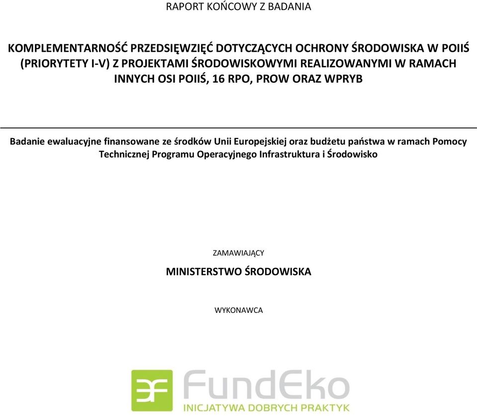 ORAZ WPRYB Badanie ewaluacyjne finansowane ze środków Unii Europejskiej oraz budżetu paostwa w ramach