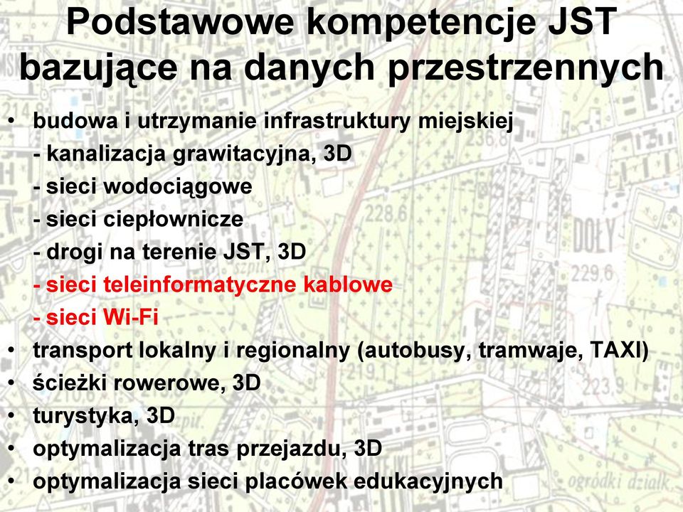 JST, 3D - sieci teleinformatyczne kablowe - sieci Wi-Fi transport lokalny i regionalny (autobusy,