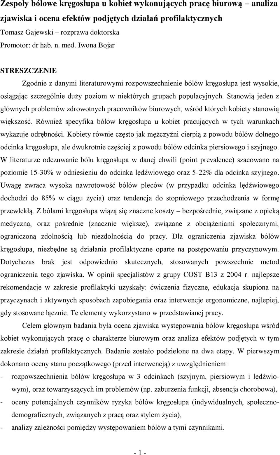 Stanowią jeden z głównych problemów zdrowotnych pracowników biurowych, wśród których kobiety stanowią większość.