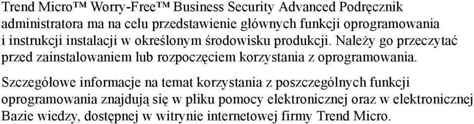 Należy go przeczytać przed zainstalowaniem lub rozpoczęciem korzystania z oprogramowania.