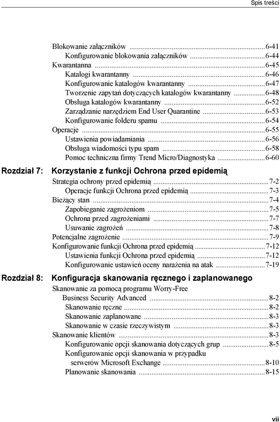 ..6-55 Ustawienia powiadamiania...6-56 Obsługa wiadomości typu spam...6-58 Pomoc techniczna firmy Trend Micro/Diagnostyka.