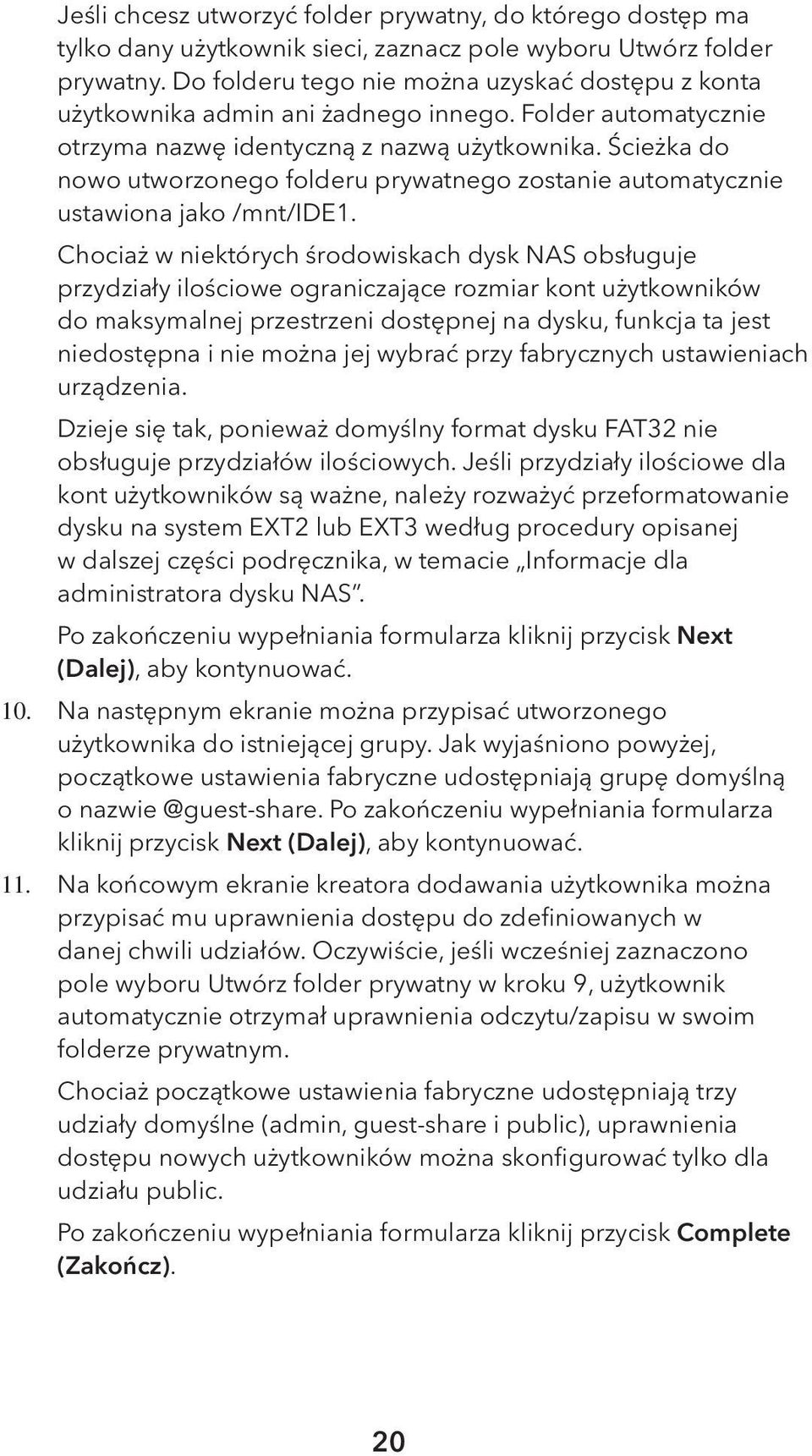 Ścieżka do nowo utworzonego folderu prywatnego zostanie automatycznie ustawiona jako /mnt/ide1.