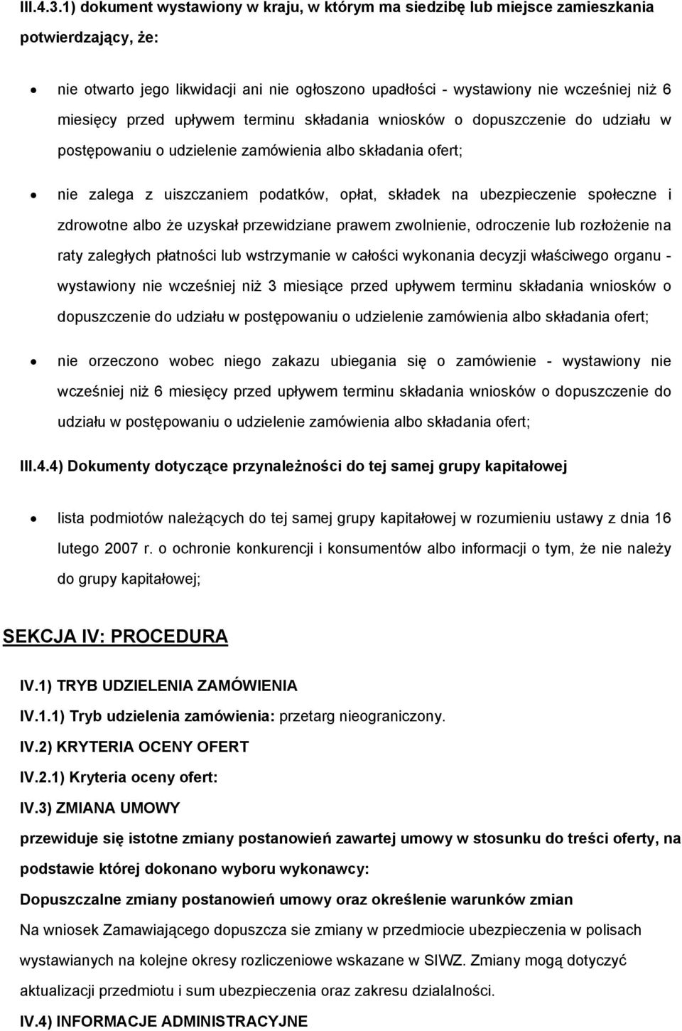 terminu składania wnisków dpuszczenie d udziału w pstępwaniu udzielenie zamówienia alb składania fert; nie zalega z uiszczaniem pdatków, płat, składek na ubezpieczenie spłeczne i zdrwtne alb że