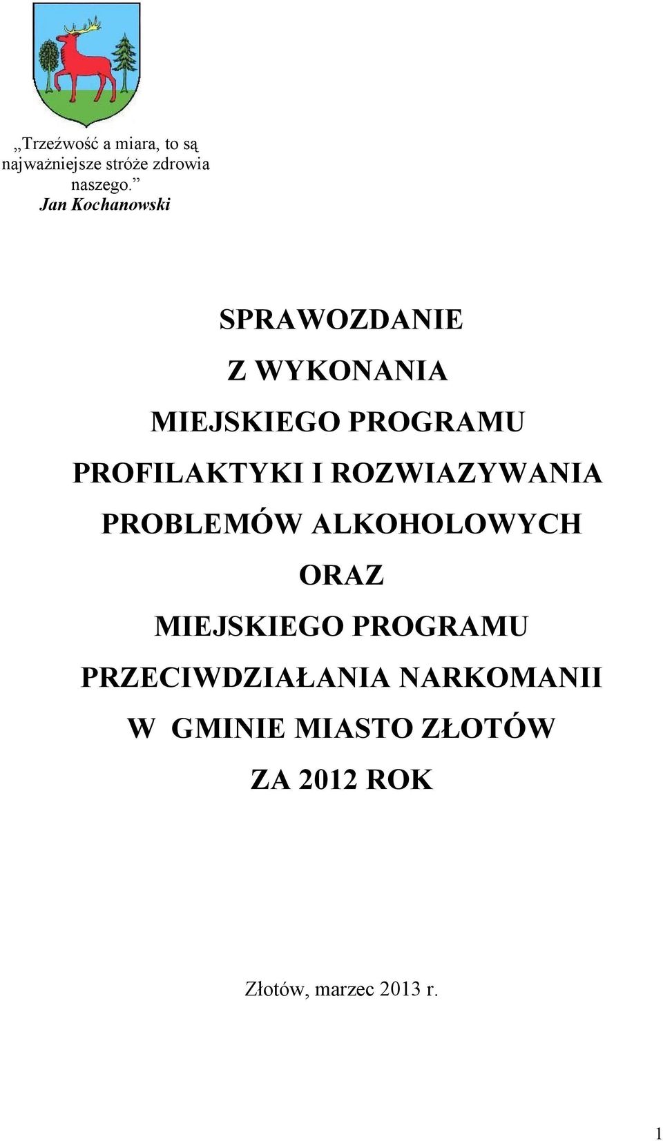 PROFILAKTYKI I ROZWIAZYWANIA PROBLEMÓW ALKOHOLOWYCH ORAZ MIEJSKIEGO