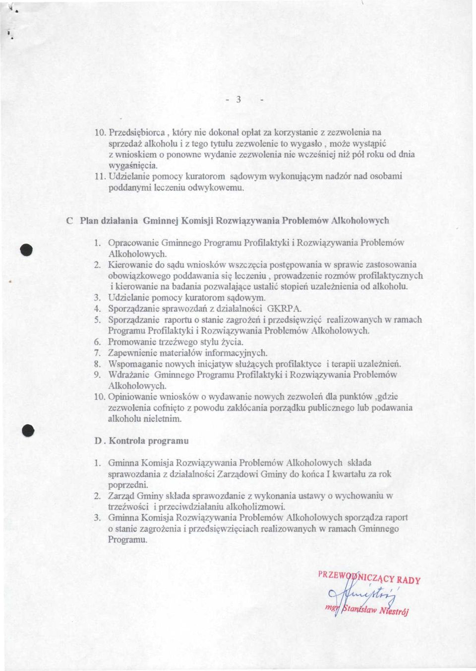 Udzielanie pomocy kuratorom sądowym wykonującym nadzór nad osobami poddanymi leczeniu odwykowemu. C Płan działania Gminnej Komisji Rozwiązywania Problemów Alkoholowych 1.