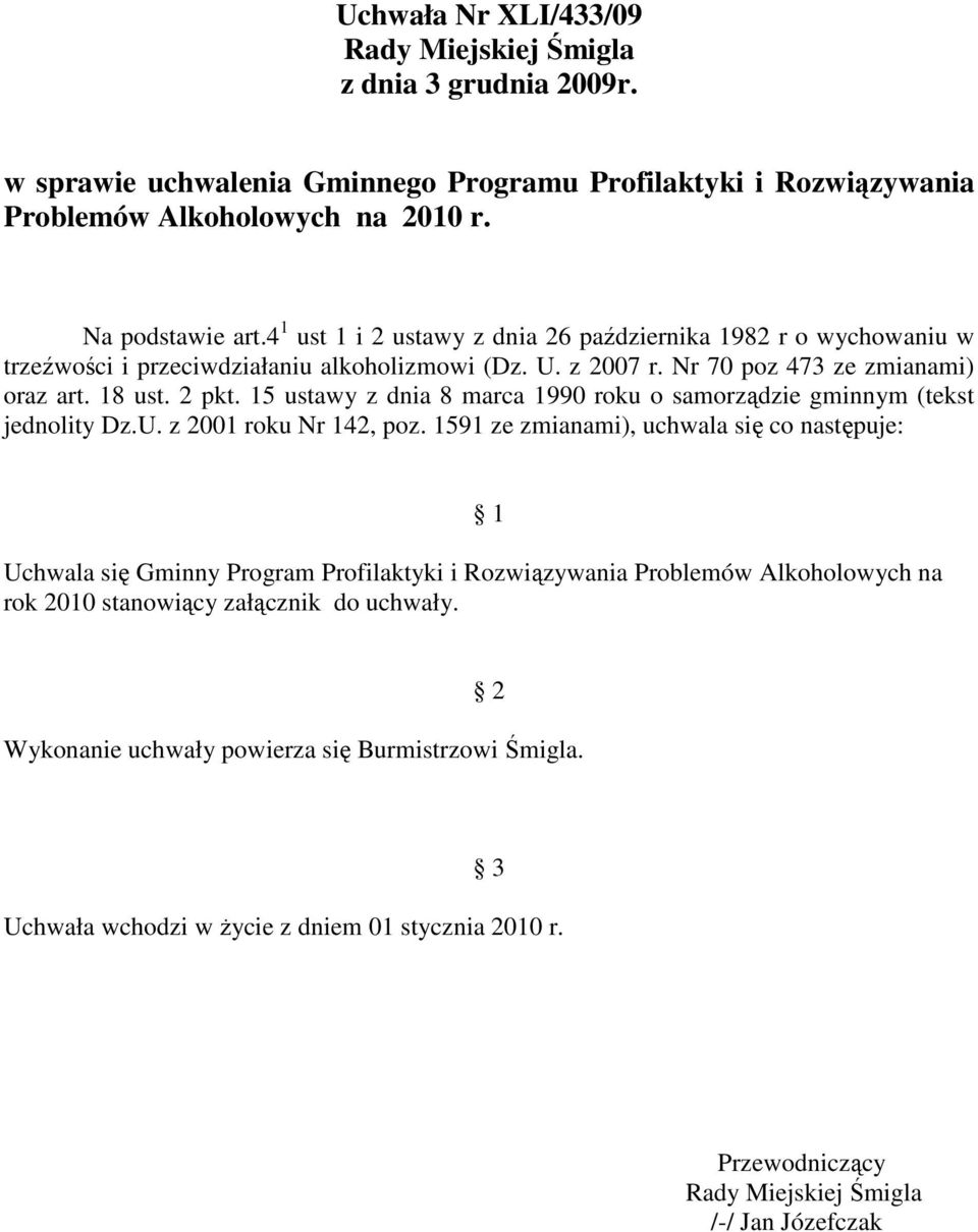 15 ustawy z dnia 8 marca 1990 roku o samorządzie gminnym (tekst jednolity Dz.U. z 2001 roku Nr 142, poz.