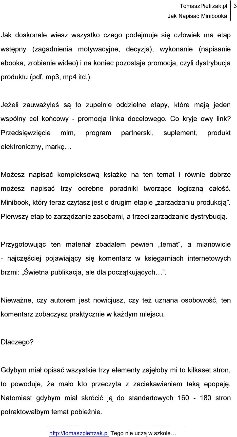 Przedsięwzięcie mlm, program partnerski, suplement, produkt elektroniczny, markę Możesz napisać kompleksową książkę na ten temat i równie dobrze możesz napisać trzy odrębne poradniki tworzące