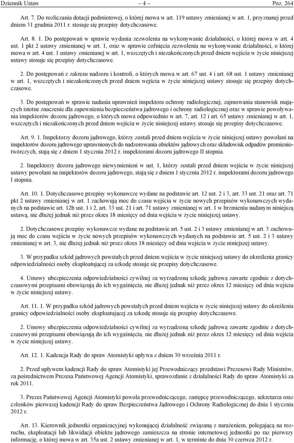 1, oraz w sprawie cofnięcia zezwolenia na wykonywanie działalności, o której mowa w art. 4 ust. 1 ustawy zmienianej w art.