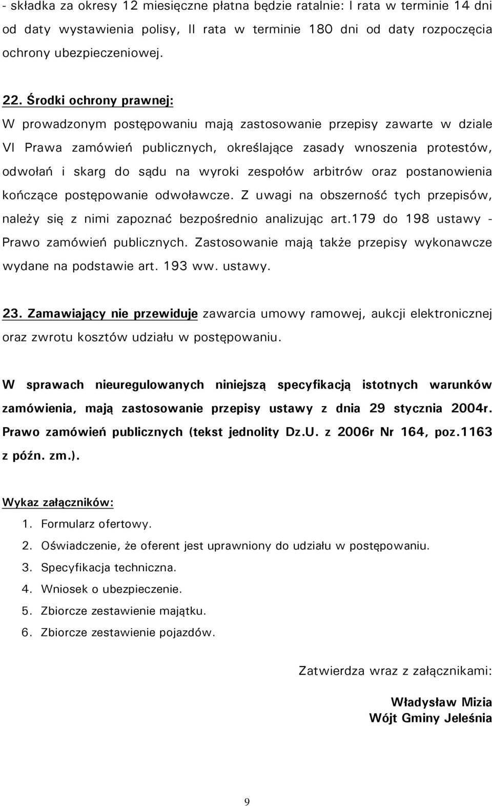 zespołów arbitrów oraz postanowienia kończące postępowanie odwoławcze. Z uwagi na obszerność tych przepisów, należy się z nimi zapoznać bezpośrednio analizując art.