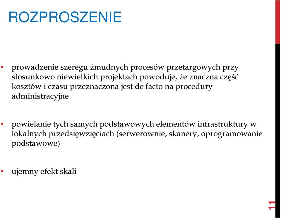 facto na procedury administracyjne powielanie tych samych podstawowych elementów