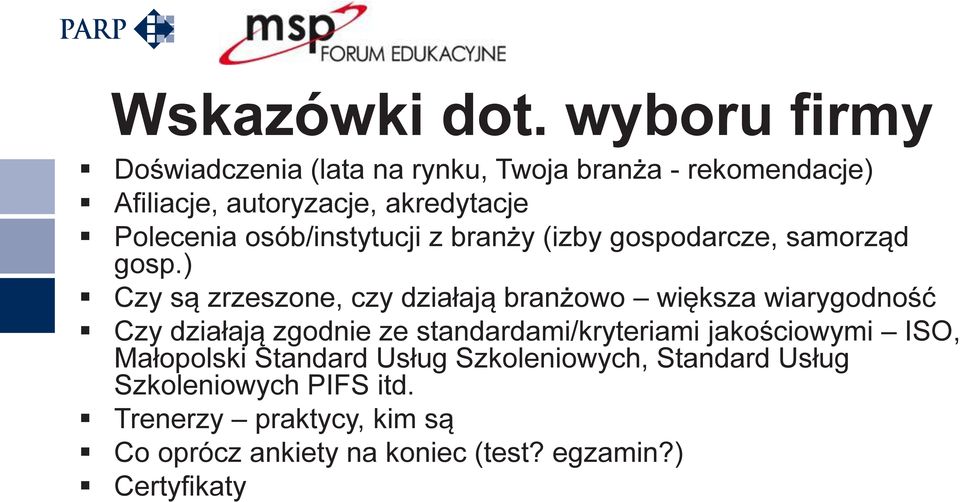 osób/instytucji z branży (izby gospodarcze, samorząd gosp.