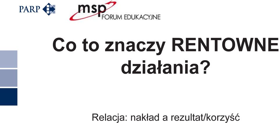 działania?