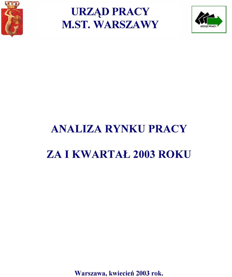 PRACY ZA I KWARTAŁ 2003