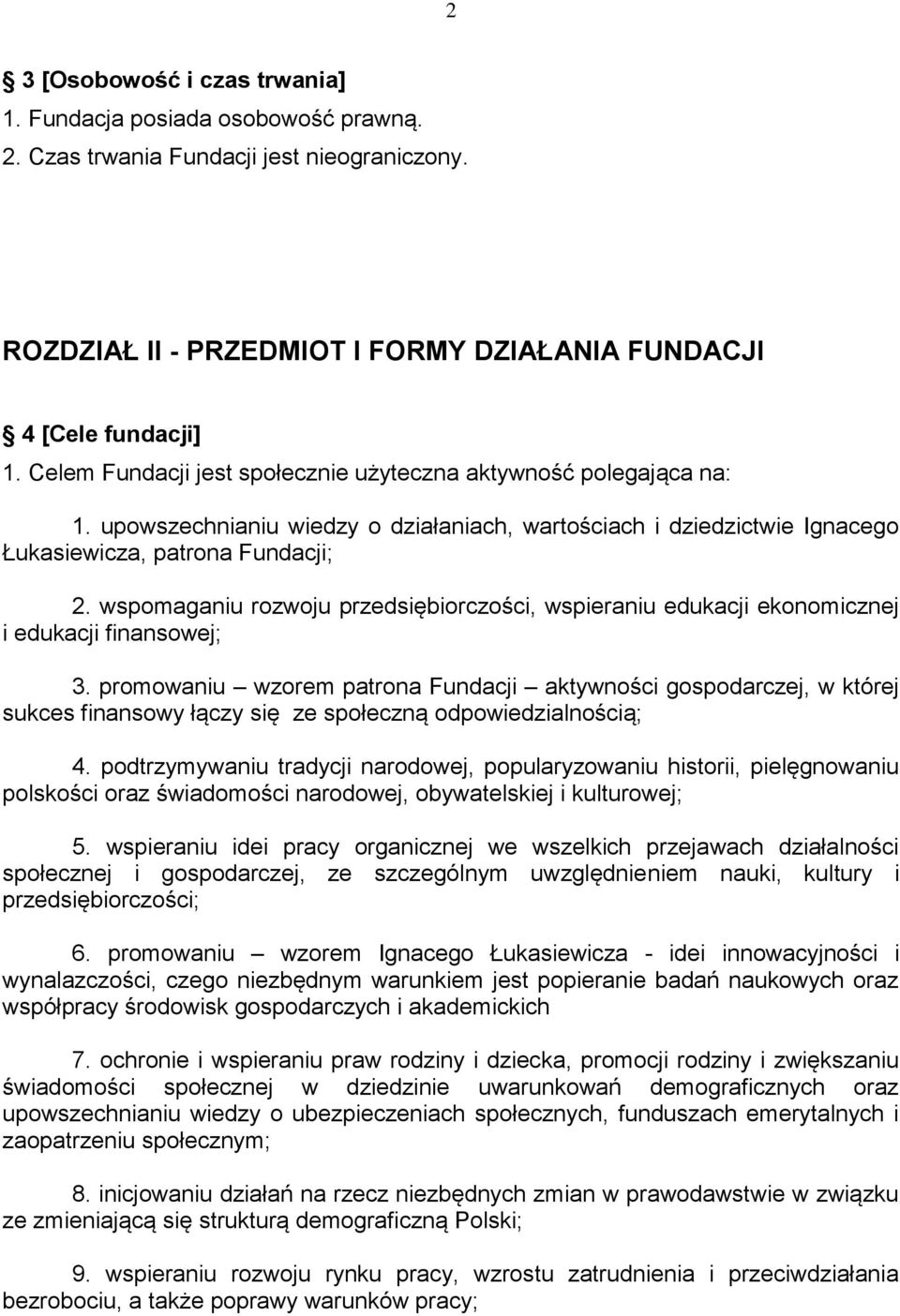 wspomaganiu rozwoju przedsiębiorczości, wspieraniu edukacji ekonomicznej i edukacji finansowej; 3.