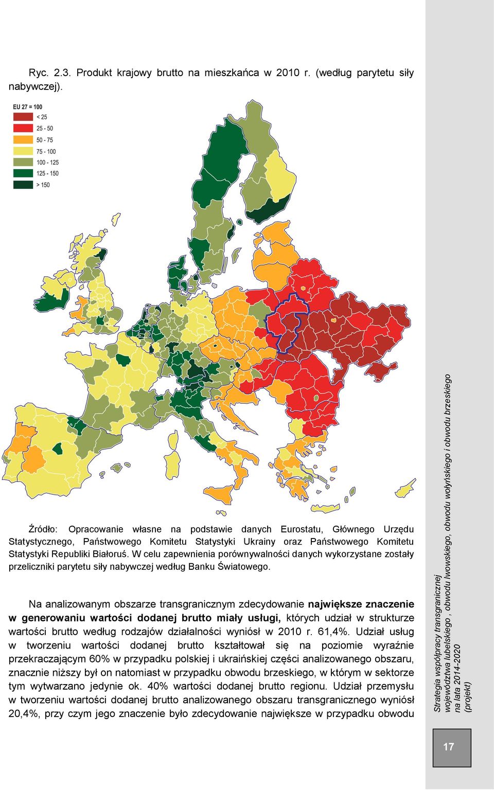 W celu zapewnienia porównywalności danych wykorzystane zostały przeliczniki parytetu siły nabywczej według Banku Światowego.