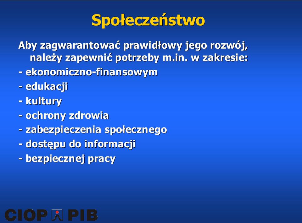 w zakresie: - ekonomiczno-finansowym - edukacji - kultury -