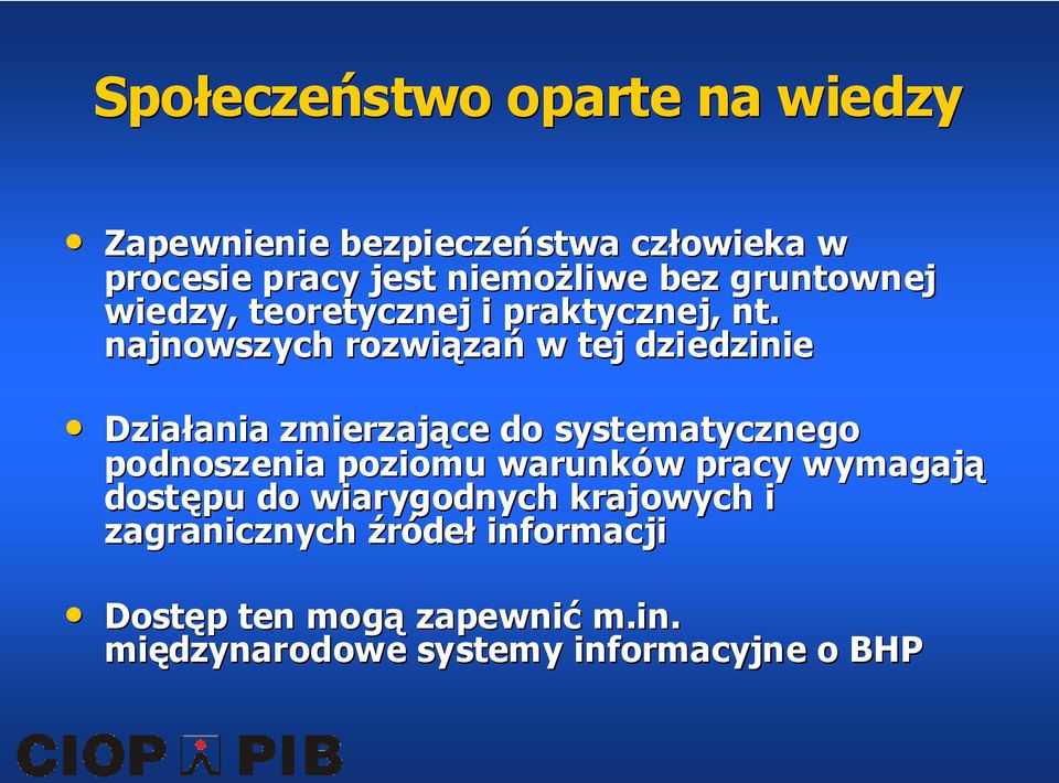 najnowszych rozwiąza zań w tej dziedzinie Działania ania zmierzające do systematycznego podnoszenia poziomu