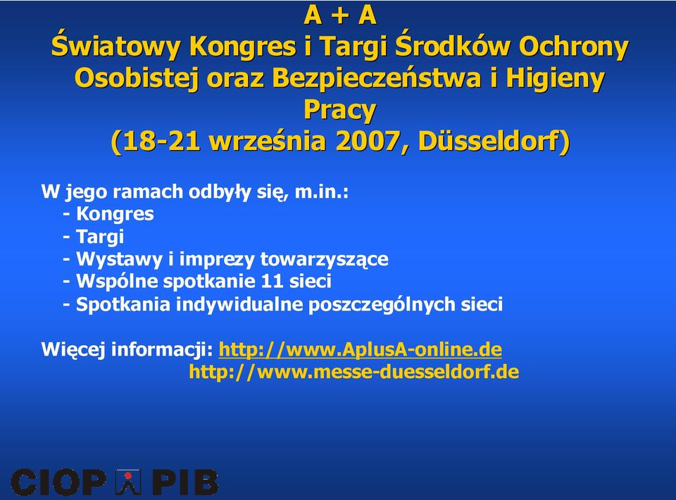 : - Kongres - Targi - Wystawy i imprezy towarzyszące - Wspólne spotkanie 11 sieci - Spotkania