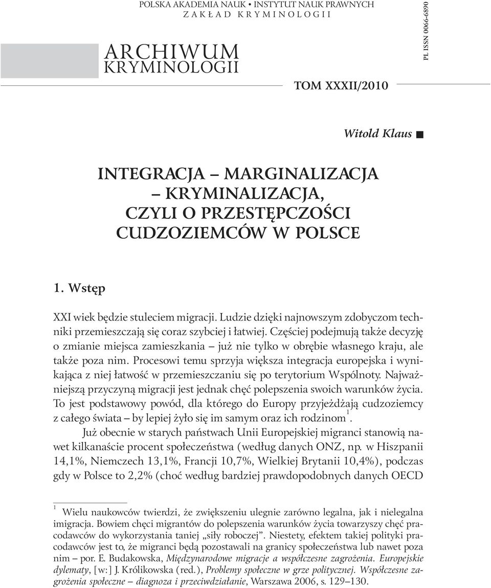 Częściej podejmują także decyzję o zmianie miejsca zamieszkania już nie tylko w obrębie własnego kraju, ale także poza nim.