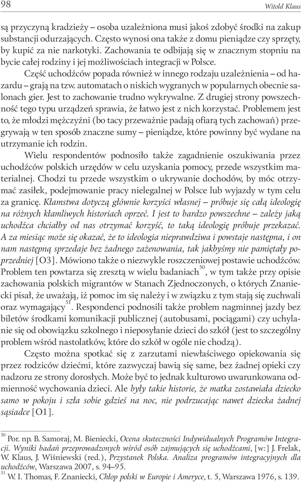 automatach o niskich wygranych w popularnych obecnie salonach gier. Jest to zachowanie trudno wykrywalne. Z drugiej strony powszechność tego typu urządzeń sprawia, że łatwo jest z nich korzystać.