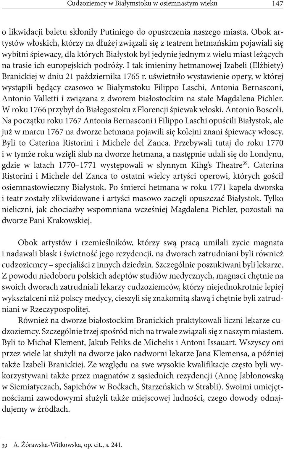 podróży. I tak imieniny hetmanowej Izabeli (Elżbiety) Branickiej w dniu 21 października 1765 r.