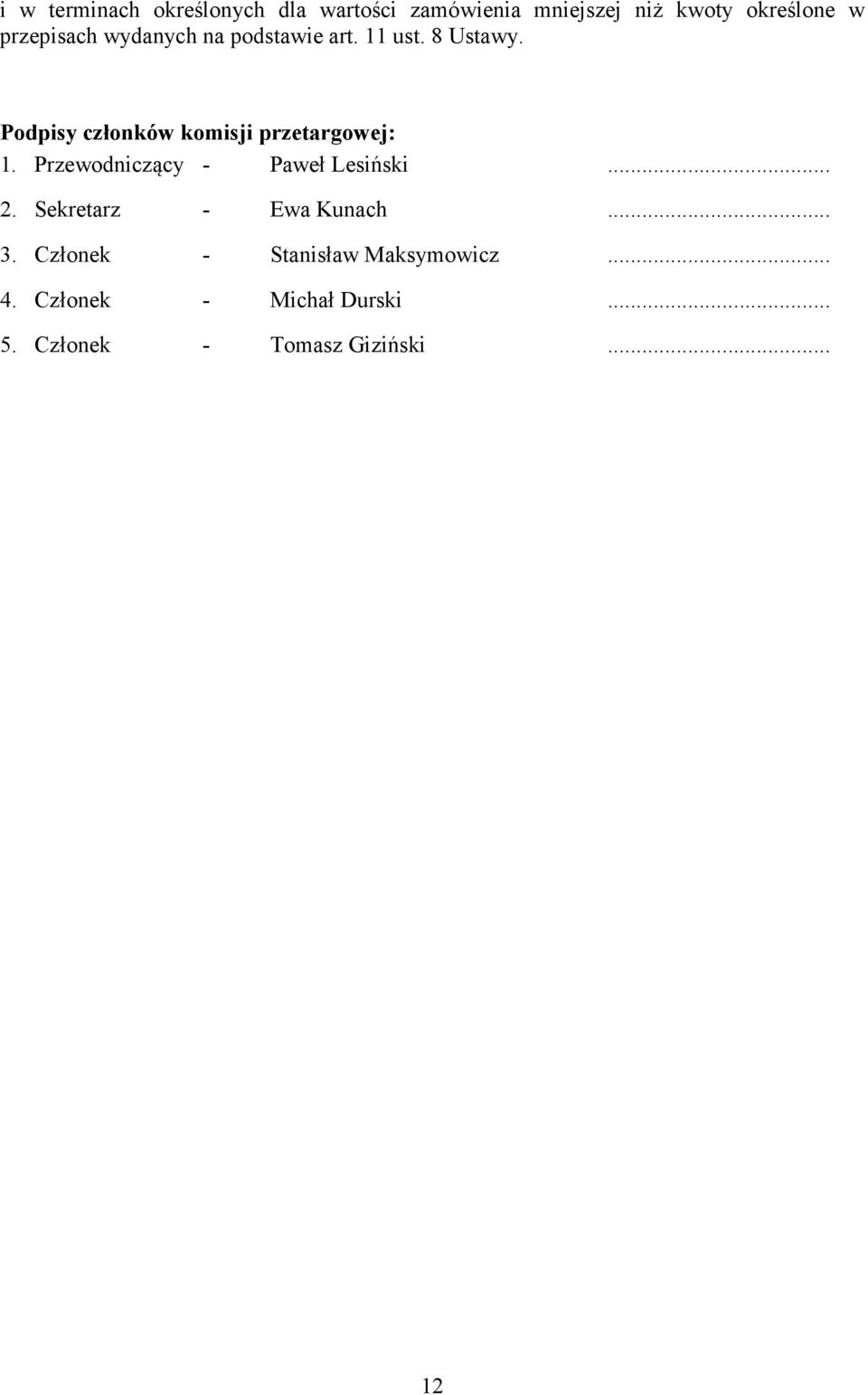 Podpisy członków komisji przetargowej: 1. Przewodniczący - Paweł Lesiński... 2.