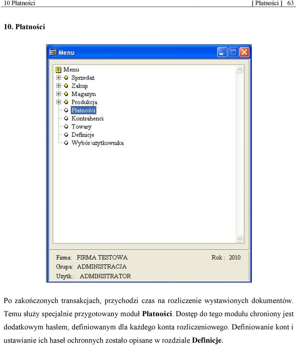 dokumentów. Temu służy specjalnie przygotowany moduł Płatności.